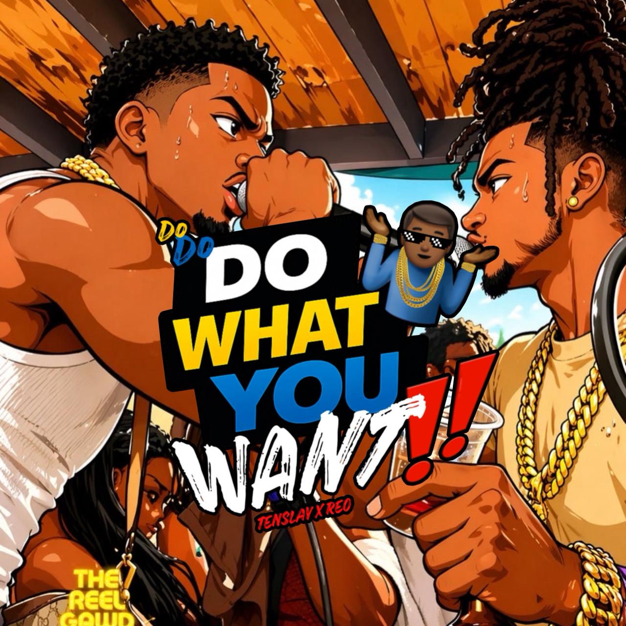 DO WHAT YOU WANT